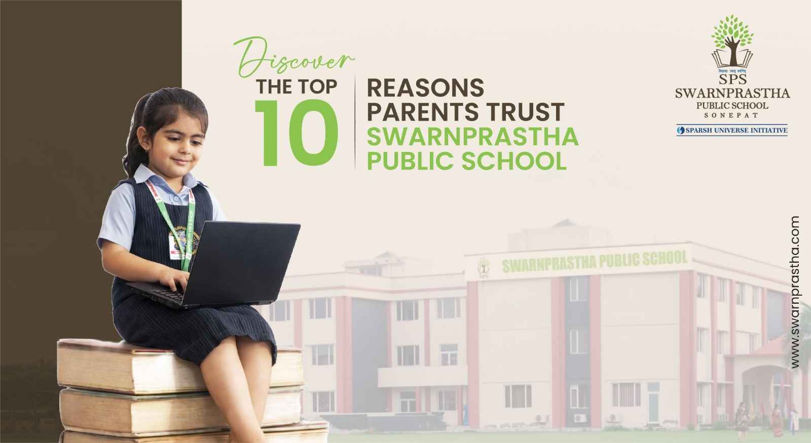 Discover the Top 10 Reasons Parents Trust Swarnprastha Public School